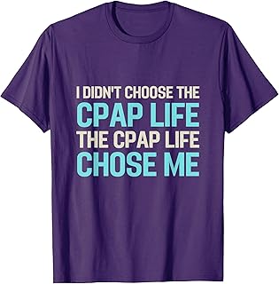 CPAP Life Funny Obstructive Sleep Apnea Awareness T-Shirt