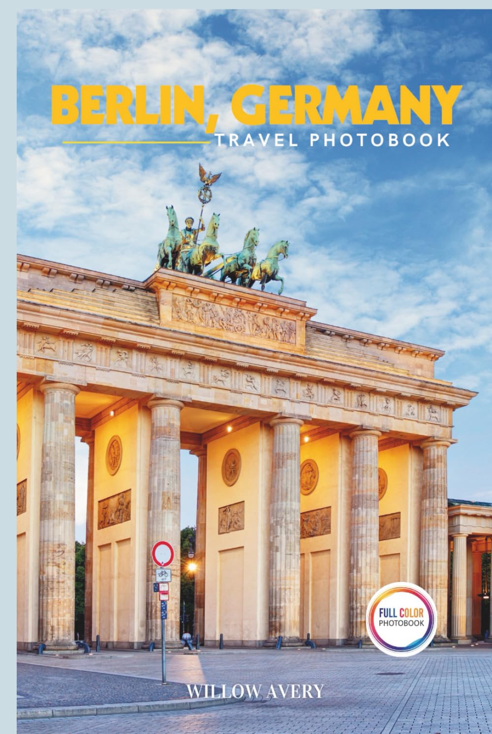 Berlin, Germany Travel Photobook: A Stunning Coffee Table Book of Iconic Places (Full-Color).