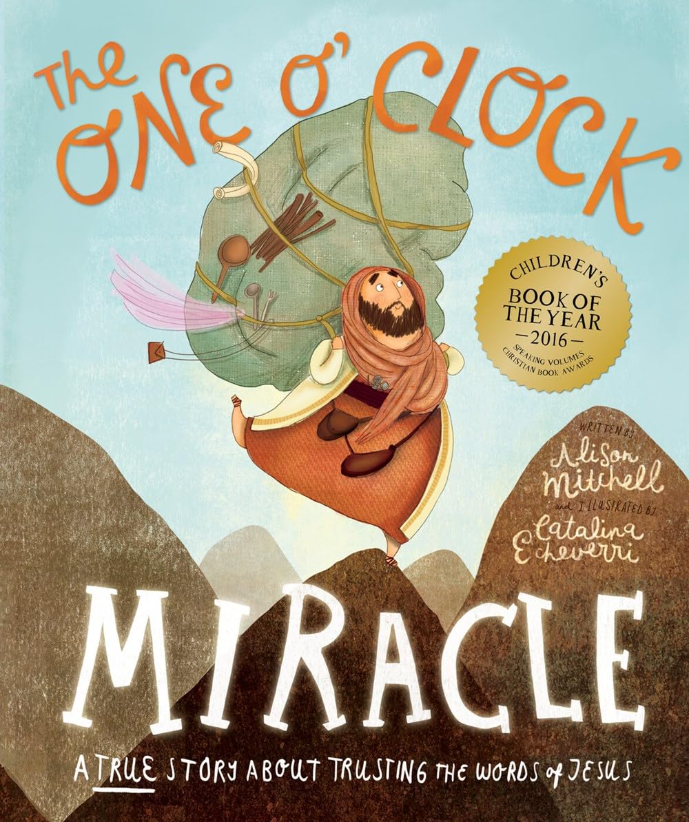 The One O'Clock Miracle: A true story about trusting the words of Jesus (Tales that Tell the Truth)