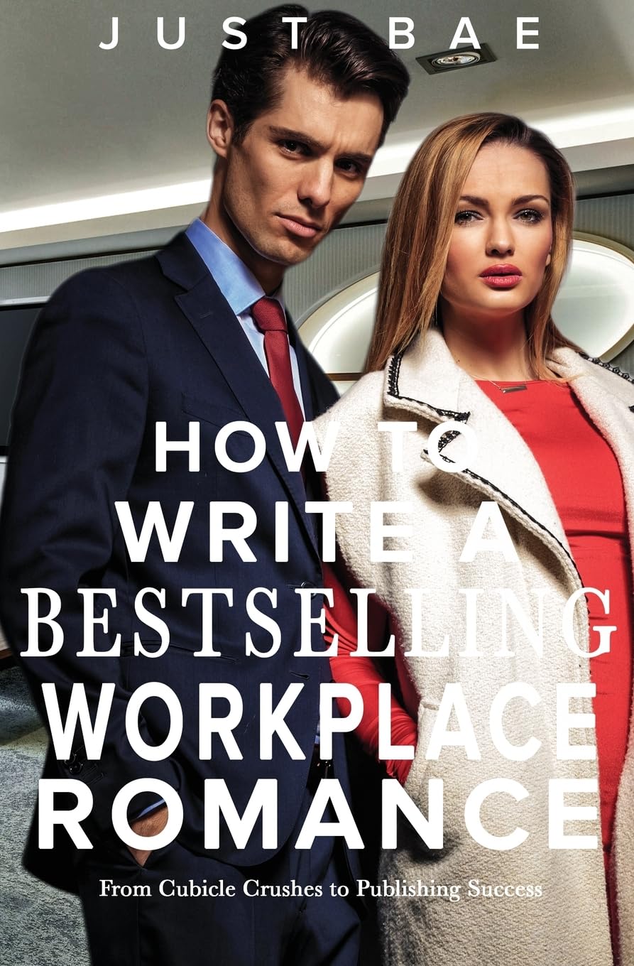 How to Write a Bestselling Workplace Romance: From Cubicle Crushes to Publishing Success: 11 (Master Writing Romance Books to Chart-Topping Novels)