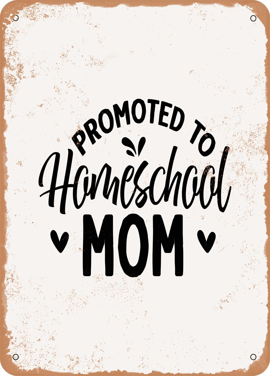 Miaomansenstore Metal Sign - Promoted To Homeschool Mom - Vintage Rusty Look Home Decor