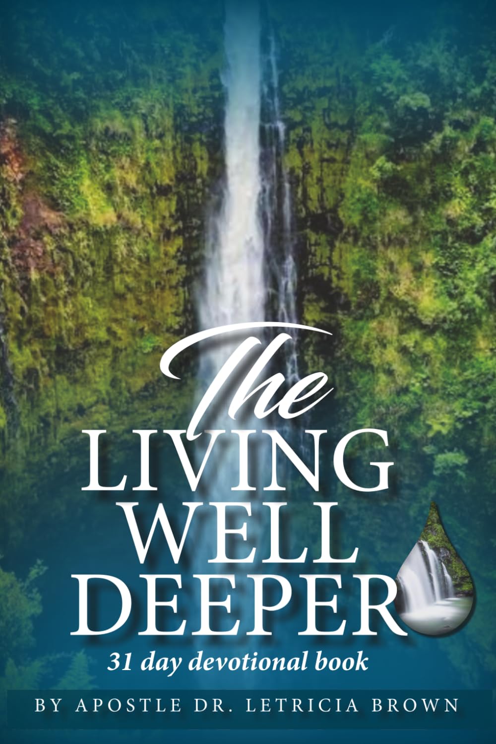 The Living Well Deeper: 31 Day Devotional Book
