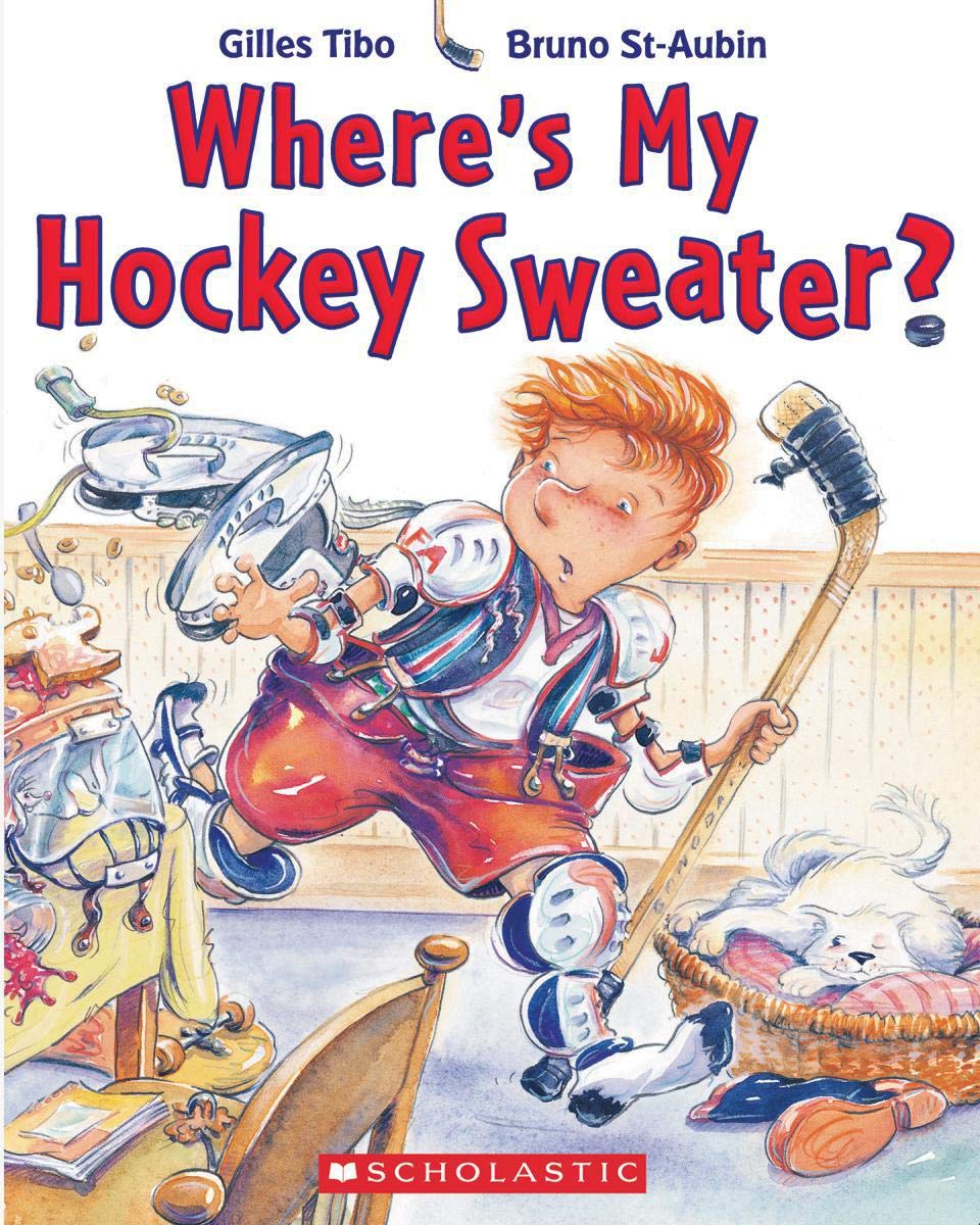 Where's My Hockey Sweater? [Paperback] Tibo, Gilles and St-Aubin, Bruno