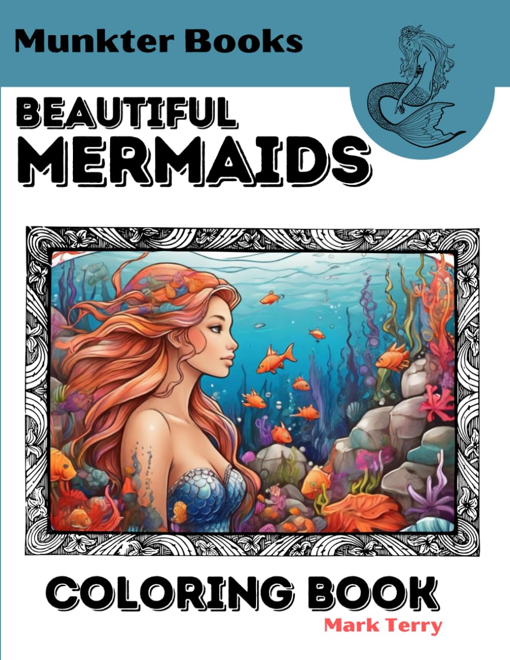 Beautiful Mermaids Coloring Book: Ages 8 to 18