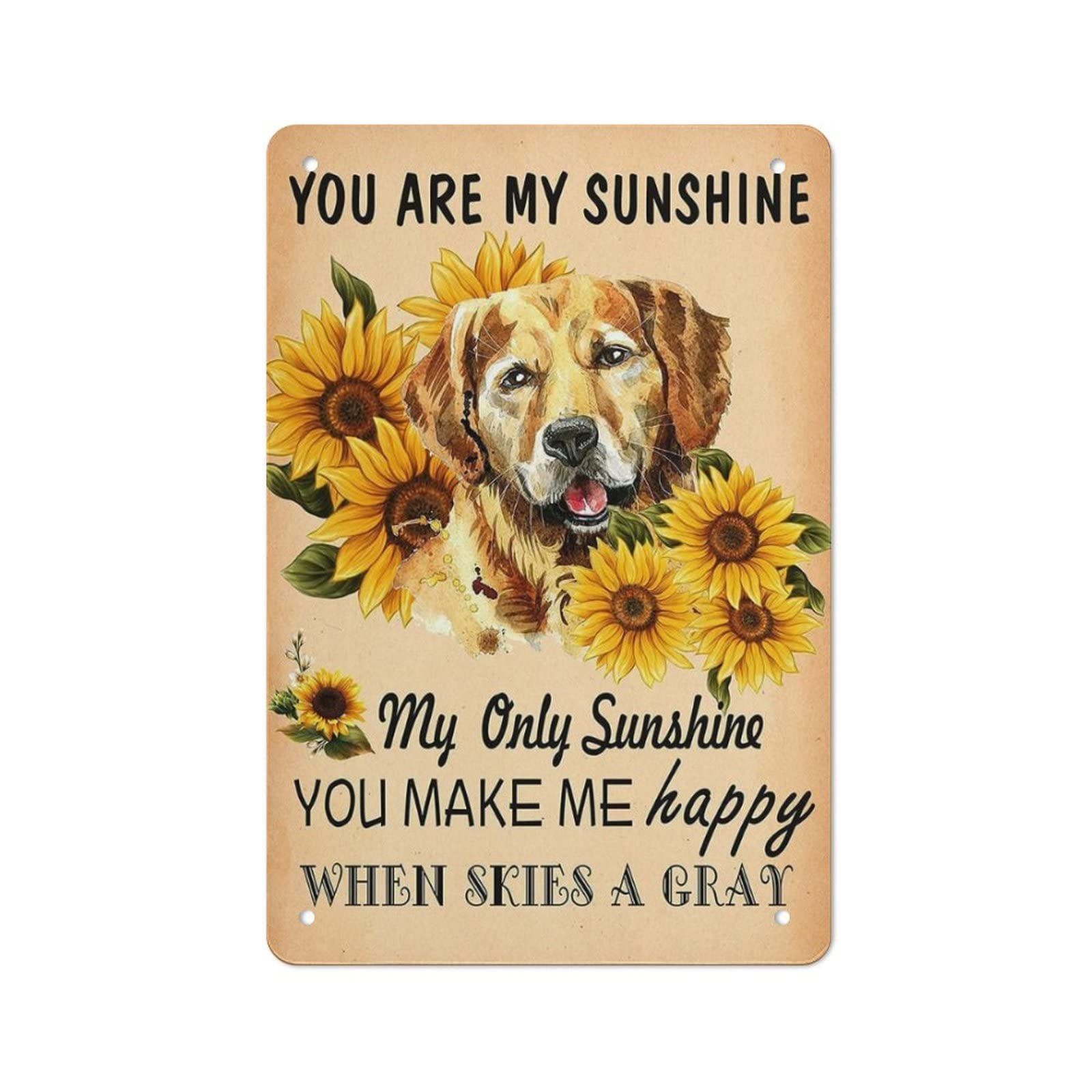 AOOEDM You Are My Sunshine Dog Metal Tin Signs for Man Cave Funny Art Wall Plaque Kitchen Bar Sign Coffee Shop Garage Wall Decor Hanging Decor