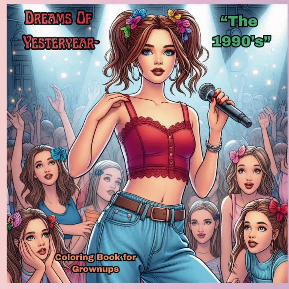 "Dreams of Yesteryear- The 1990's-.": Coloring Book For Adults