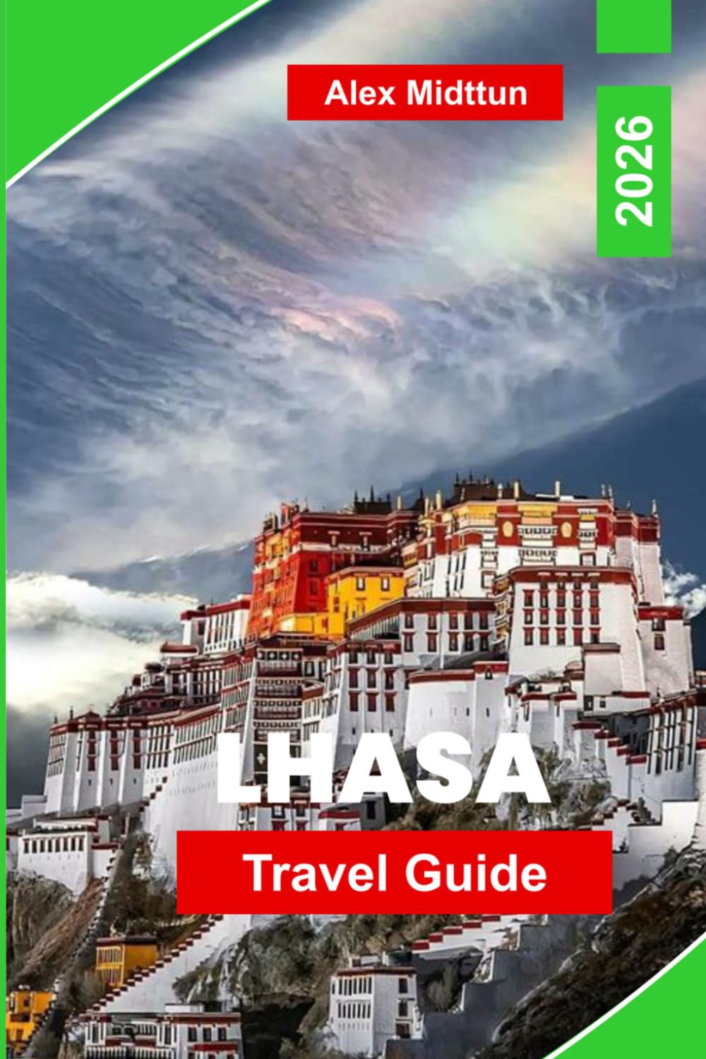 Lhasa Travel Guide 2026: Discover Tibetan Monasteries, Himalayan Landscapes, Sacred Temples, Local Culture, and Practical Tips for Your Tibet Journey