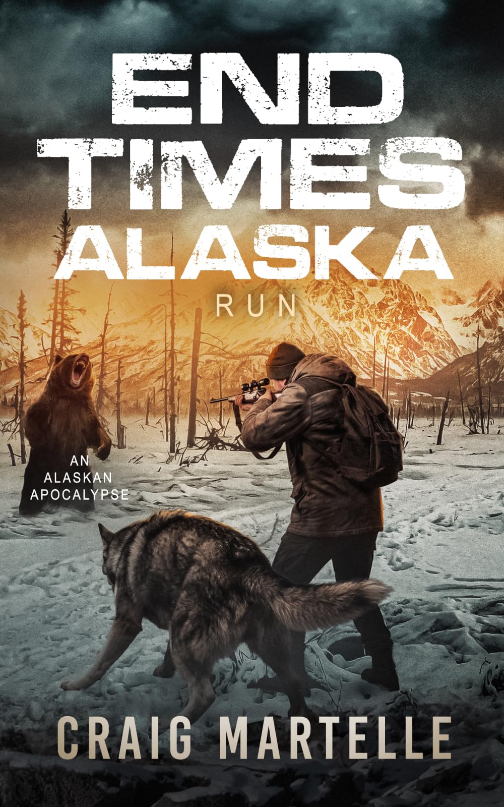 Run: An Alaskan Post-Apocalyptic Survival (End Times Alaska)