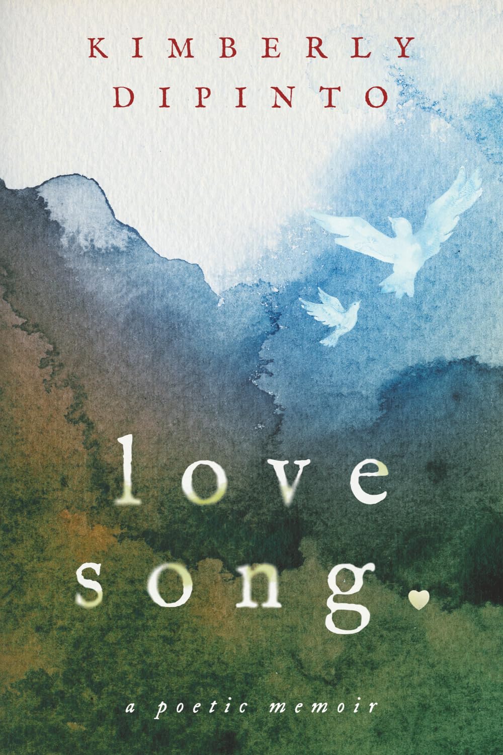 Love Song: A Poetic Memoir
