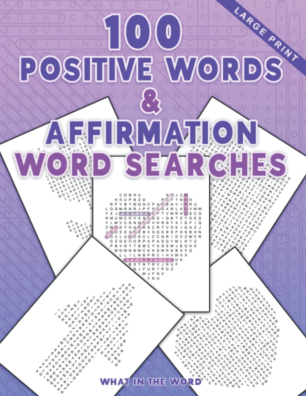 100 Positive Words and Affirmation Word Searches: Large Print Word Search for Adults