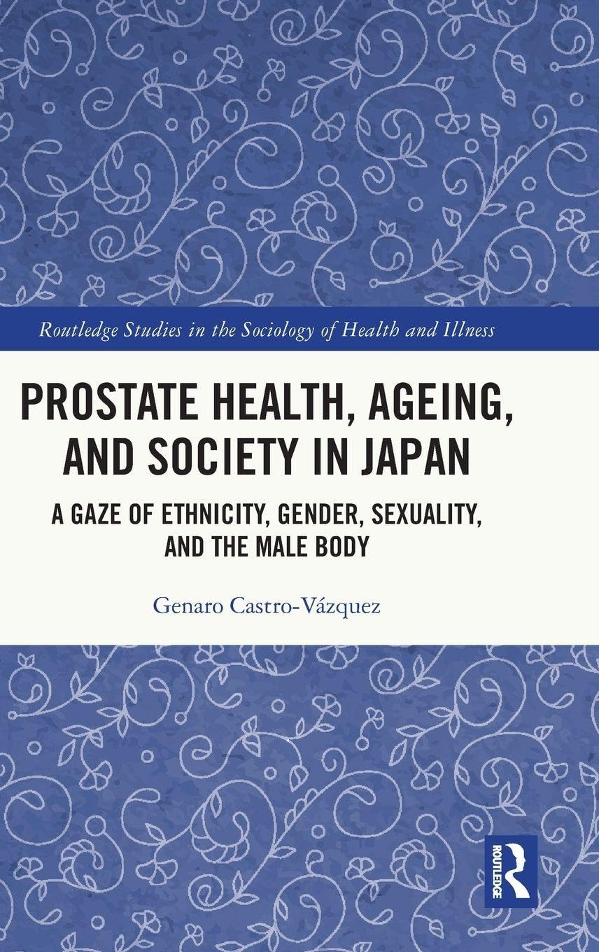 Prostate Health, Ageing and Society in Japan (Routledge Studies in the Sociology of Health and Illness)