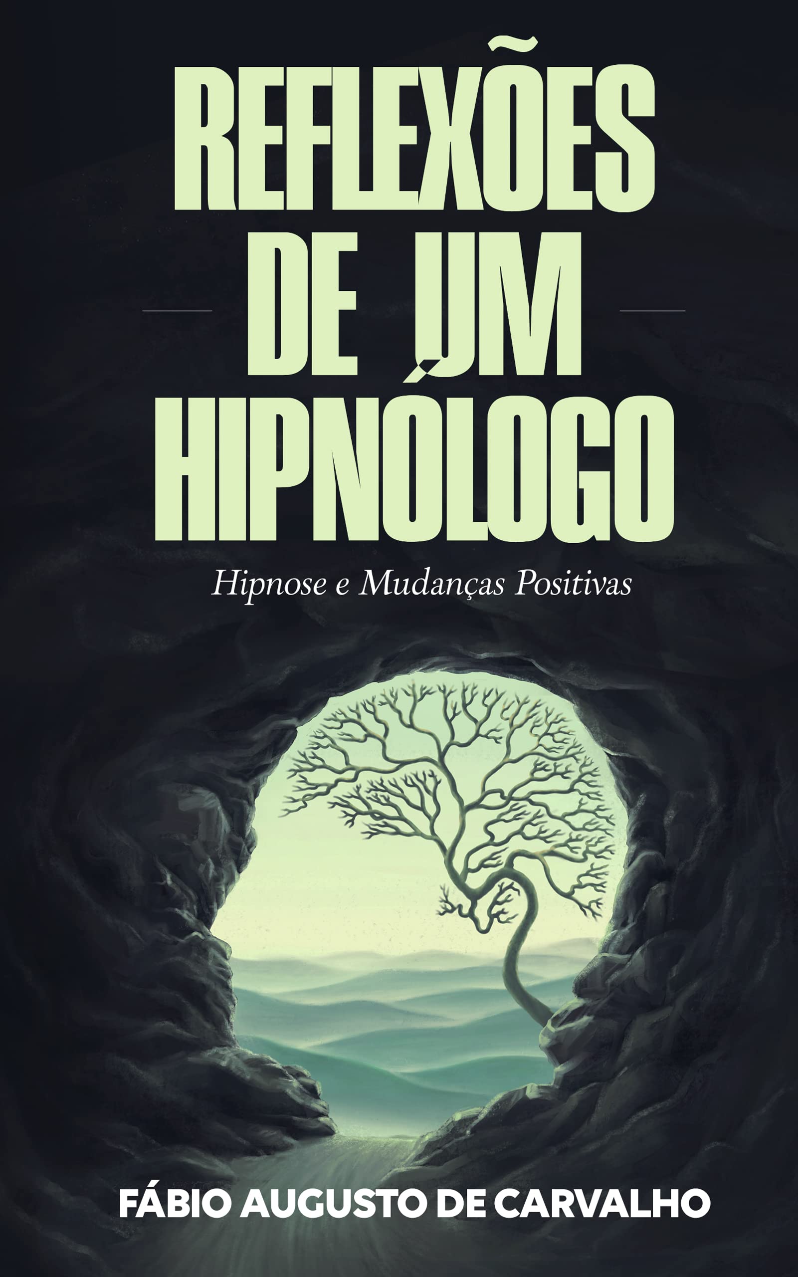 Reflexões de um Hipnólogo: Hipnose e mudanças positivas (Portuguese Edition)