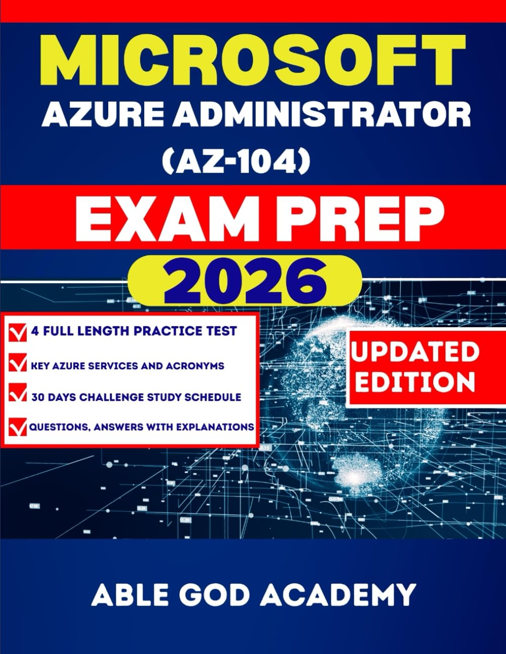 MICROSOFT AZURE ADMINISTRATOR (AZ-104) EXAM PREP: Everything You Need to Know to Pass on the First Try