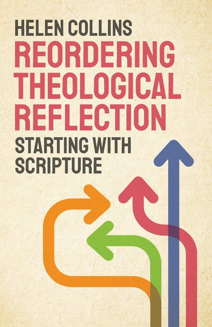 Reordering Theological Reflection : Starting with Scripture