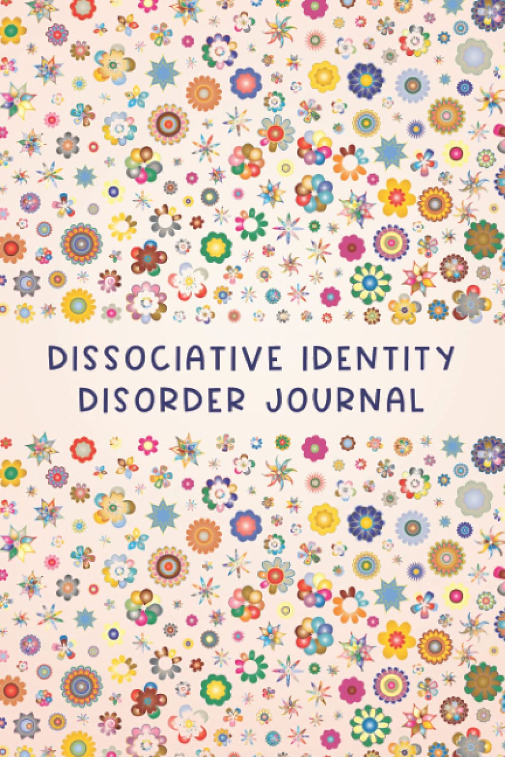 Dissociative Identity Disorder Journal: Journal workbook for DID Management to learn more about yourself, your alters and your system, with Inspirational Quotes and More!