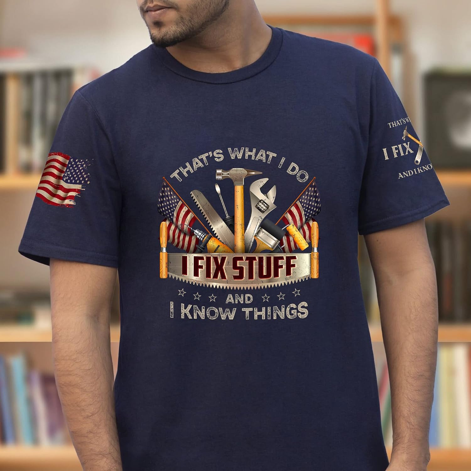 Stuff for Men, That's What I Do I Fix Stuff and I Know Things, I Fix Stuff and Know Things Tshirt for Men 2