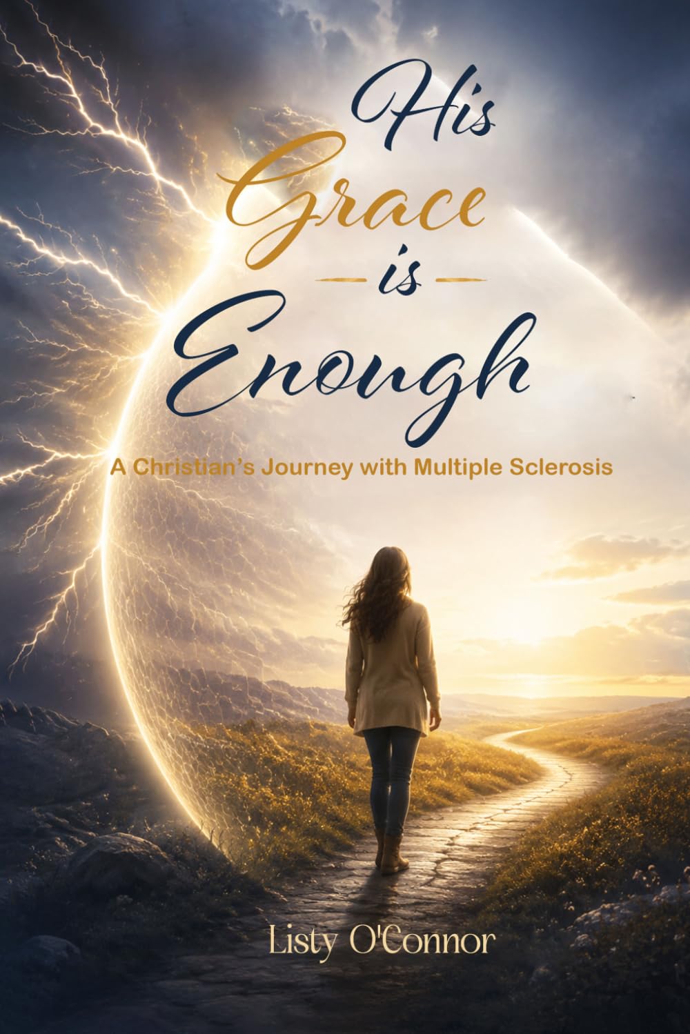 His Grace is Enough: A Christian’s Journey With Multiple Sclerosis