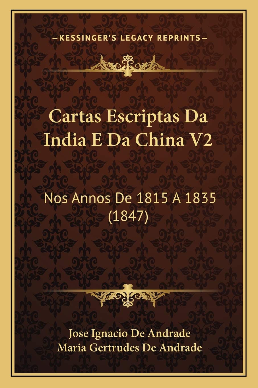Cartas Escriptas Da India E Da China V2: Nos Annos De 1815 A 1835 (1847) (Portuguese Edition)