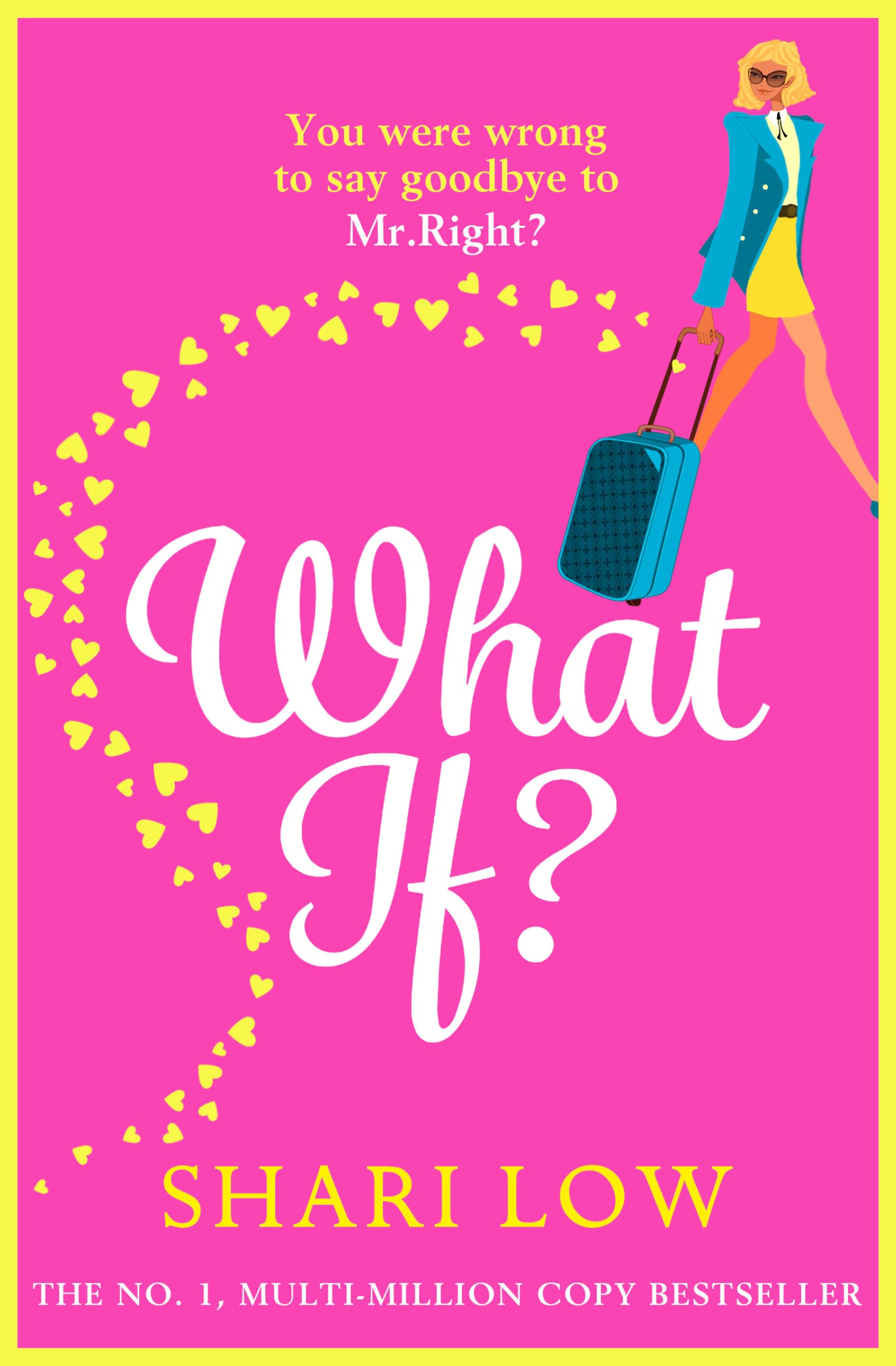 What If?: The perfect laugh-out-loud romantic comedy from #1, MULTI-MILLION COPY BESTSELLER Shari Low (The Carly Cooper Series, 1)
