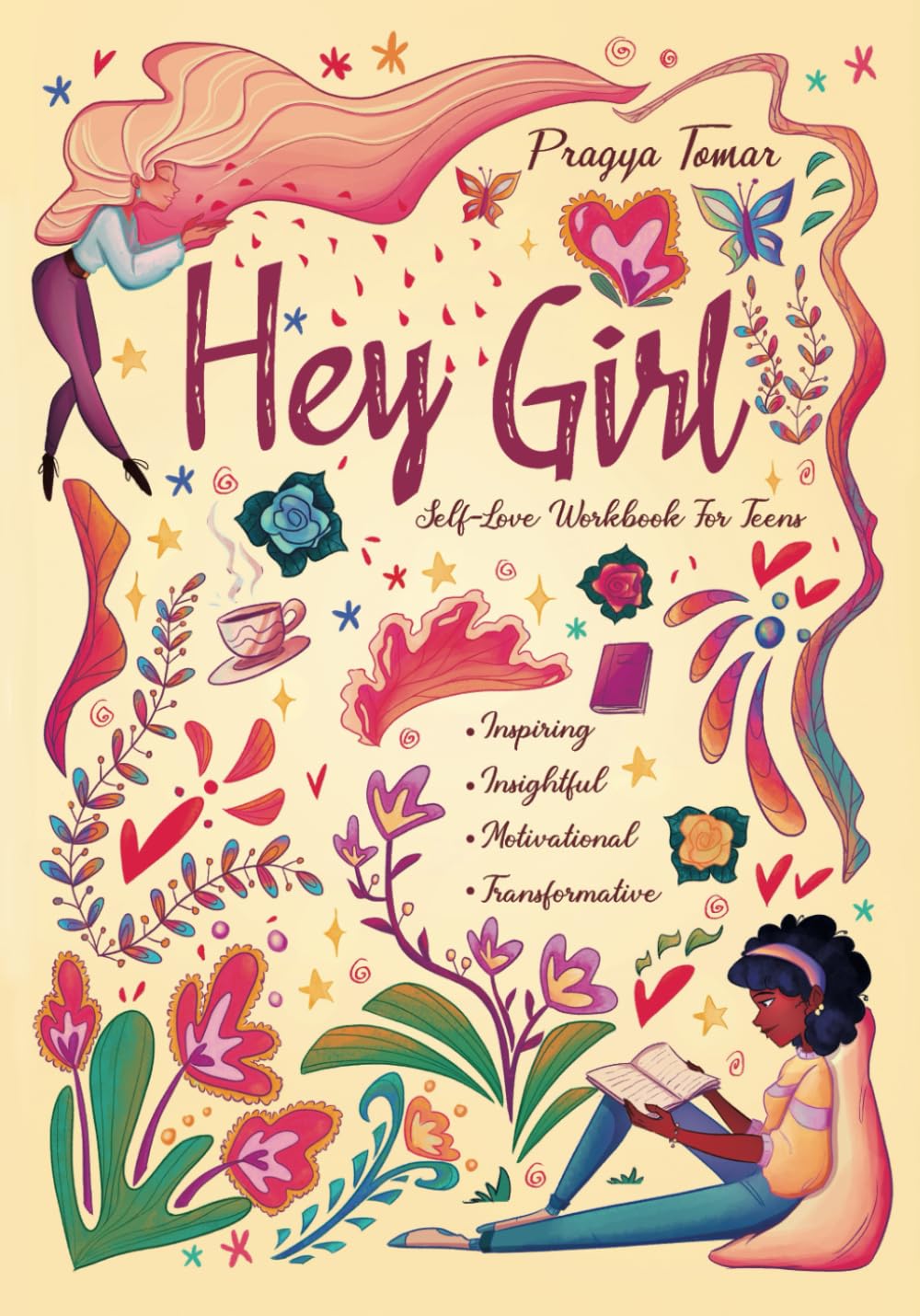 Hey Girl! Self-Love Journal For Teen Girls: Uplift Your Daughter and Help Her Develop Confidence, Overcome Insecurities, Embrace Mindfulness