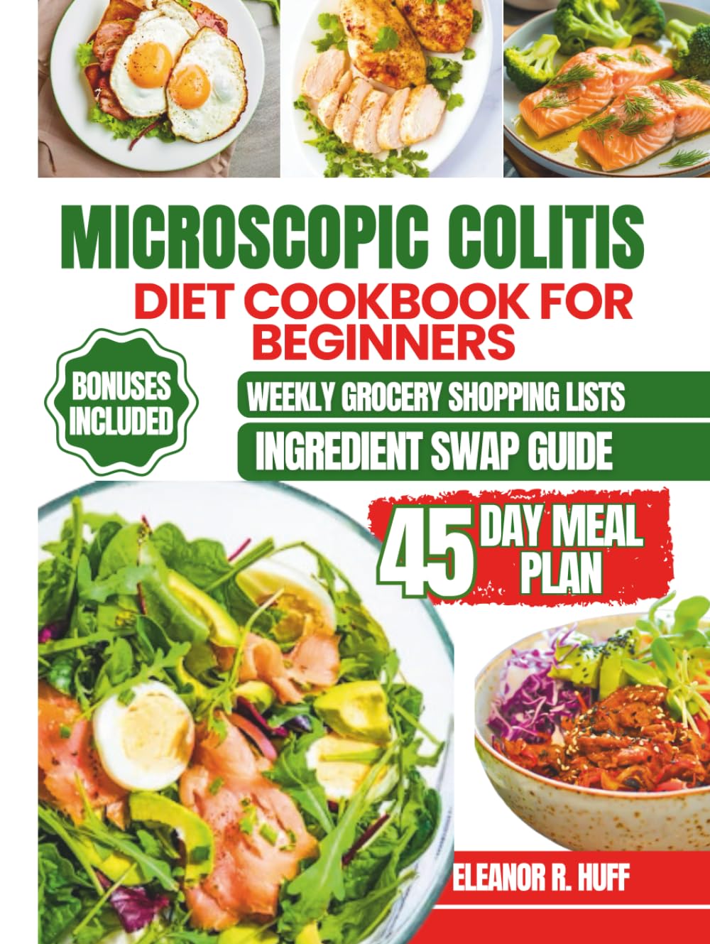 Microscopic Colitis Diet Cookbook For Beginners: Simple Anti-Inflammatory Recipes to Help Manage IBD Symptoms and Support Digestive Comfort.