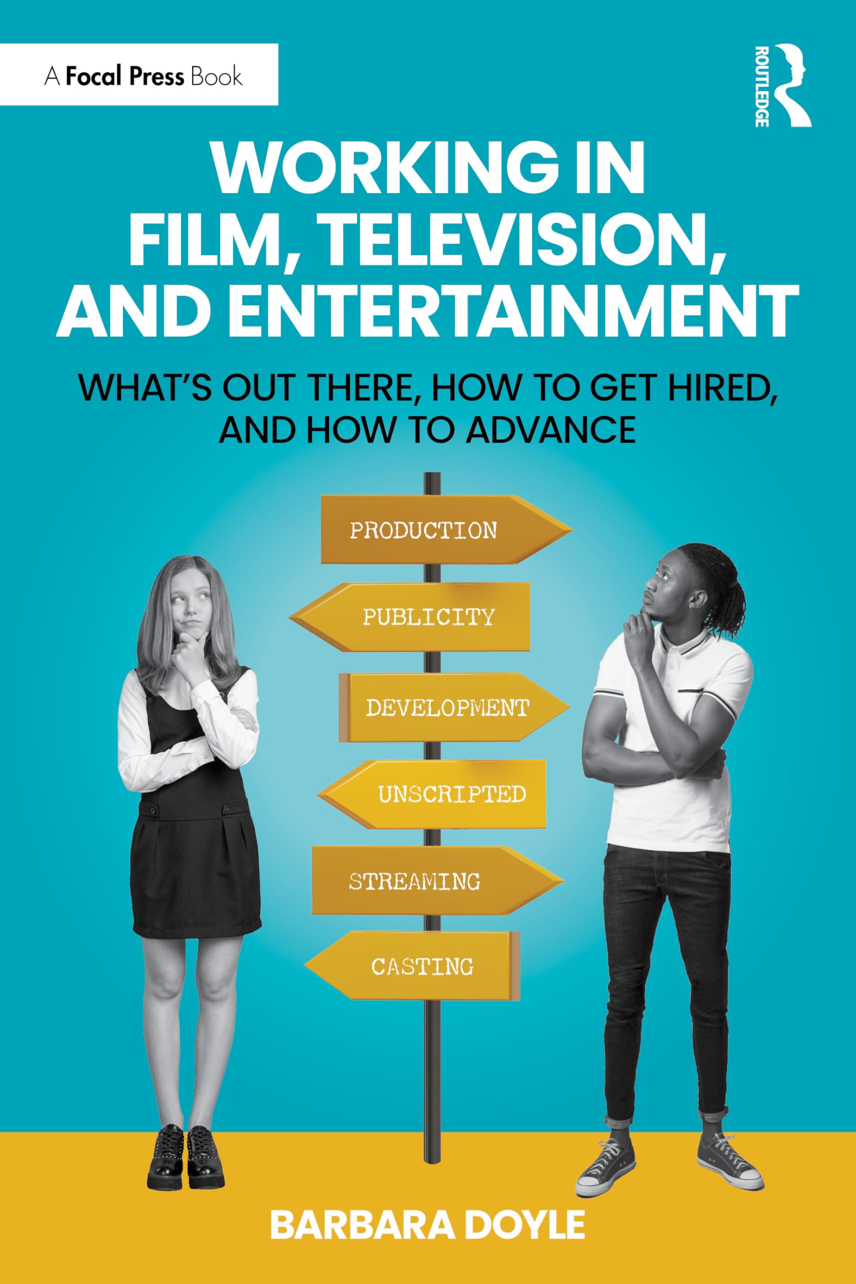 Working in Film, Television and Entertainment: What’s Out There, How to Get Hired, and How to Advance