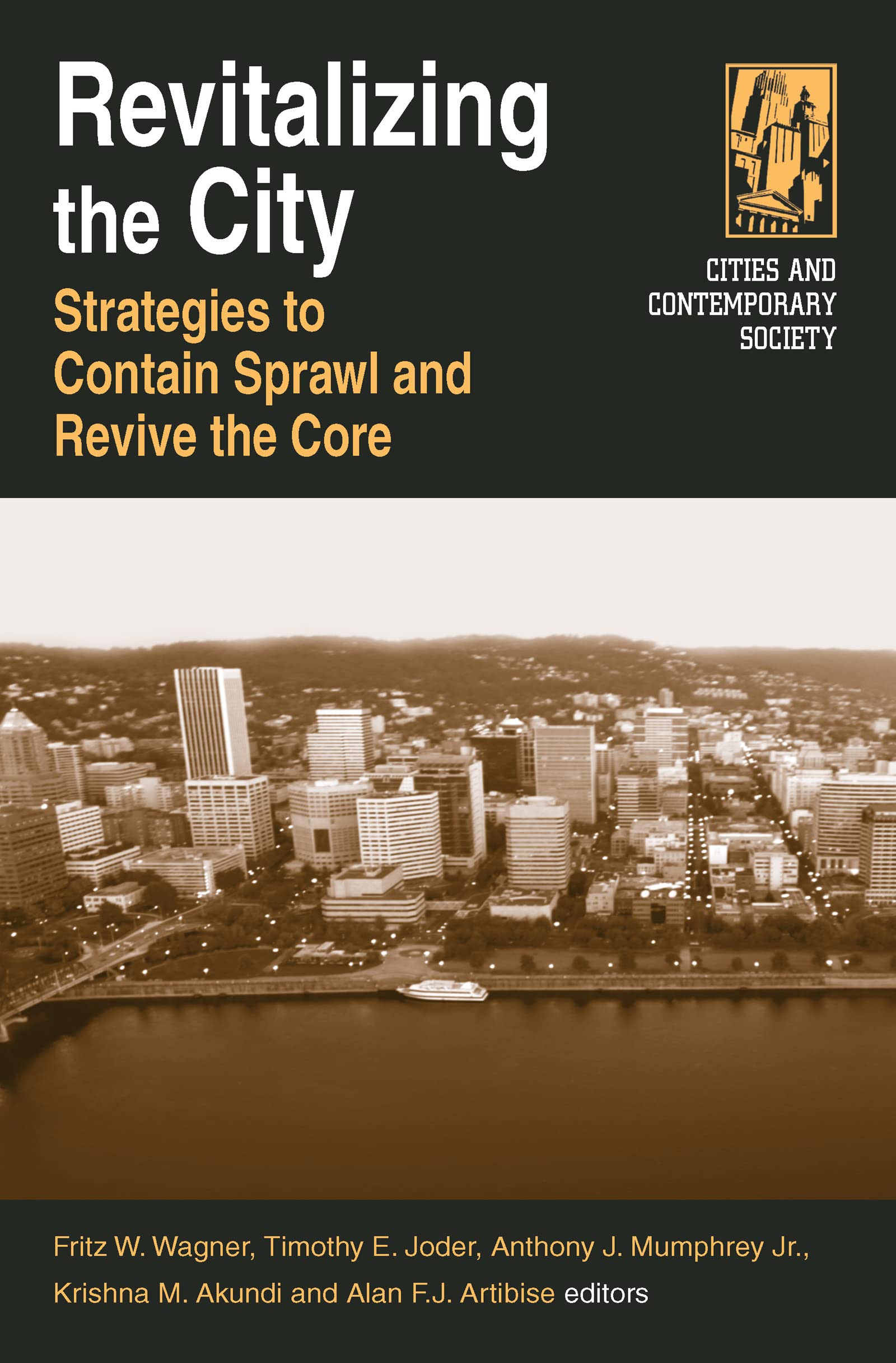 Buy Revitalizing The City: Strategies To Contain Sprawl And Revive The Core (Cities and Contemporary Society (Hardcover)) โ BookShops.in