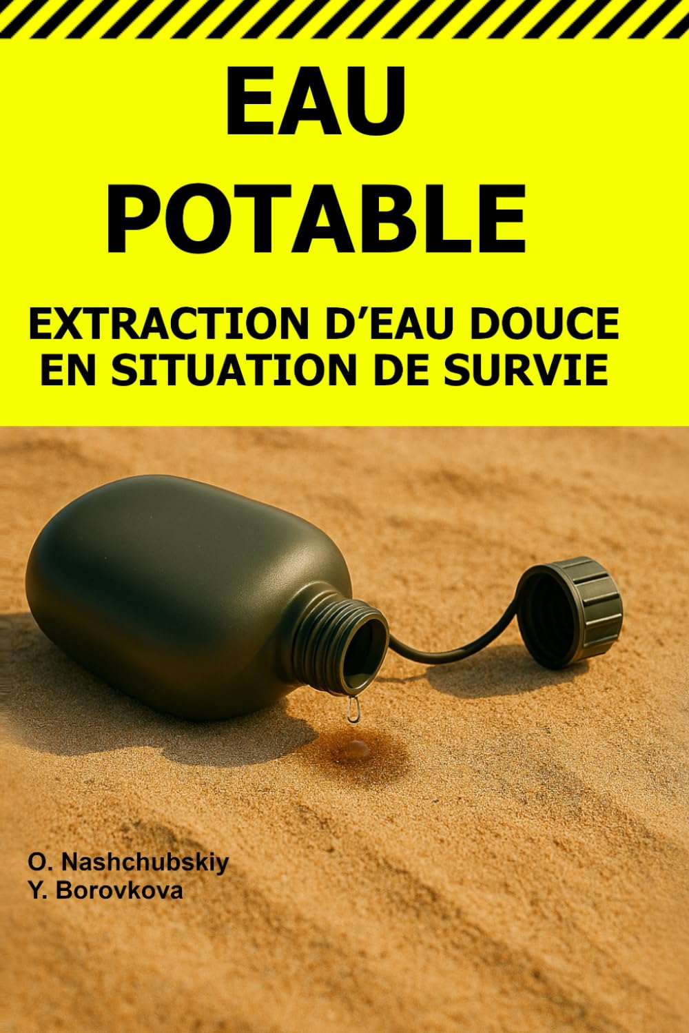 Eau Potable.: Extraction d’Eau Douce en Situation de Survie. ([FR] Manuel de survie authentique)