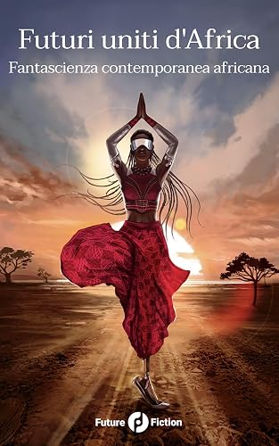 Futuri uniti d'Africa: Fantascienza contemporanea africana