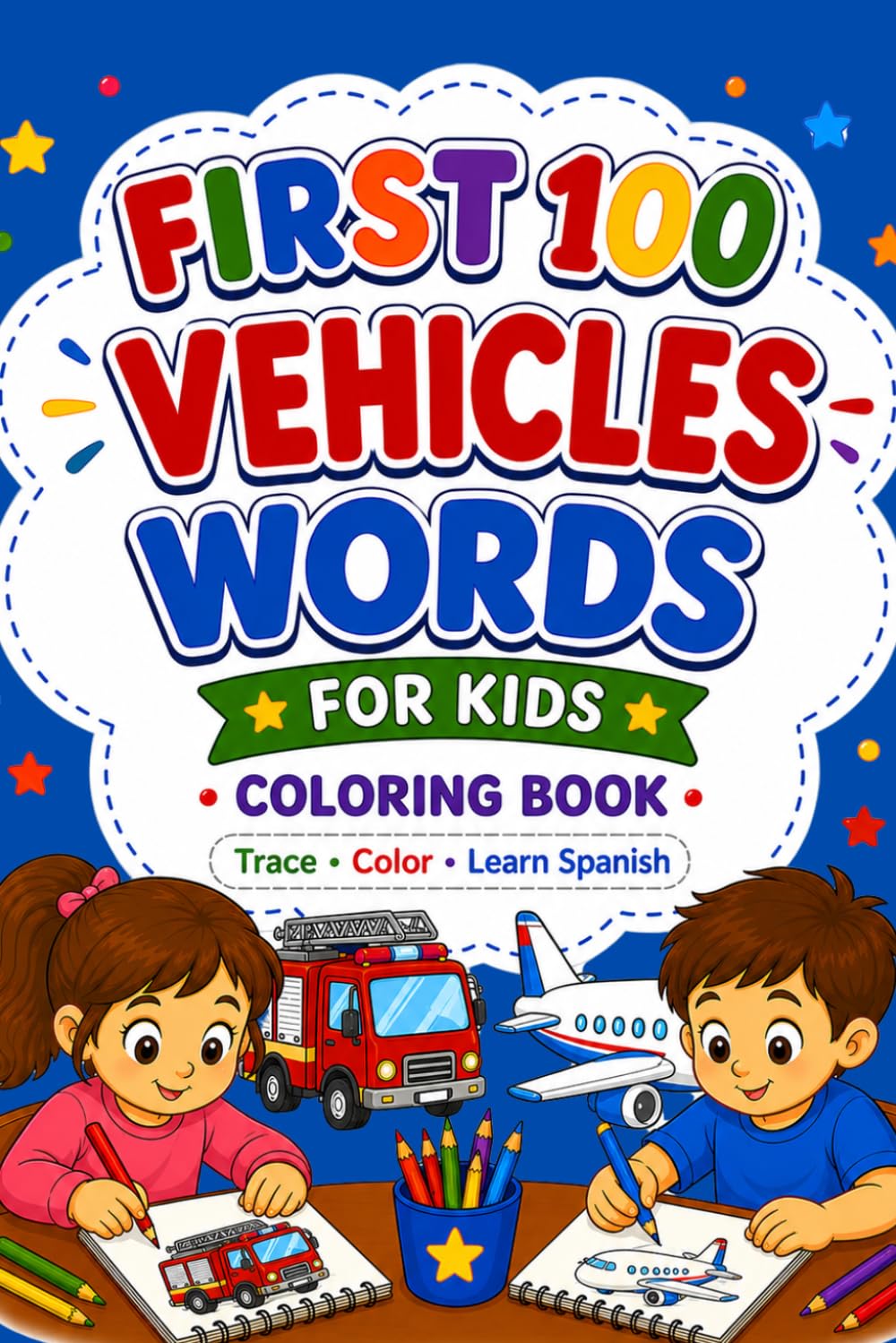 FIRST 100 VEHICLES WORDS. FOR KIDS: COLORING BOOK