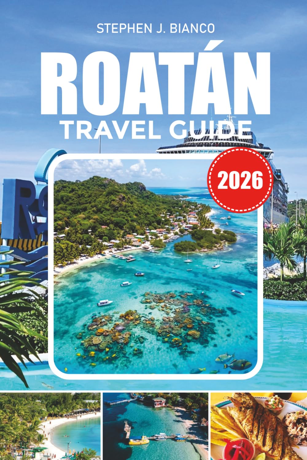 ROATÁN TRAVEL GUIDE 2026: Top Things to Do, Snorkeling & Diving Spots, Hotels, Budget Trips & Caribbean Travel Planner