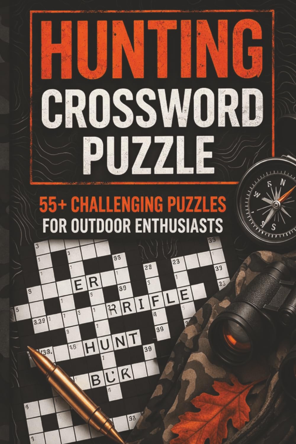 Hunting Crossword Puzzles: 55+ Fun & Challenging easy to read Print Crossword Puzzles about Hunting, Outdoors, Wildlife and More | 6x9 inches, 125 pages... (Solution Included)