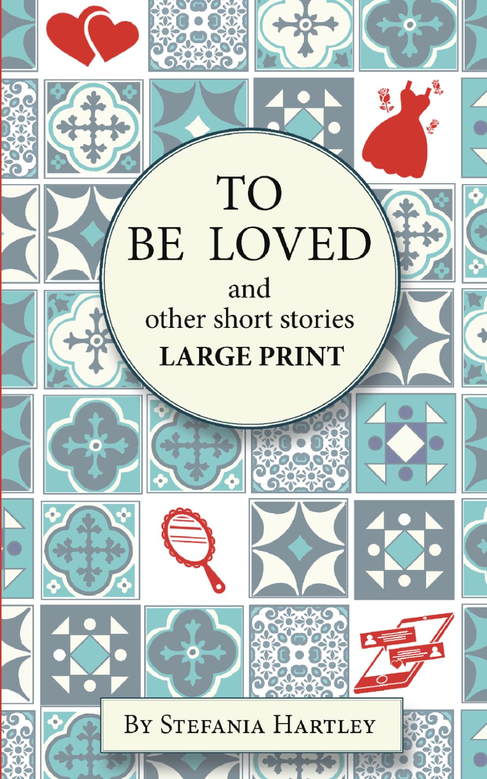 To Be Loved: Extra-Large Print humorous and heartwarming short stories (Sicilian Stories)