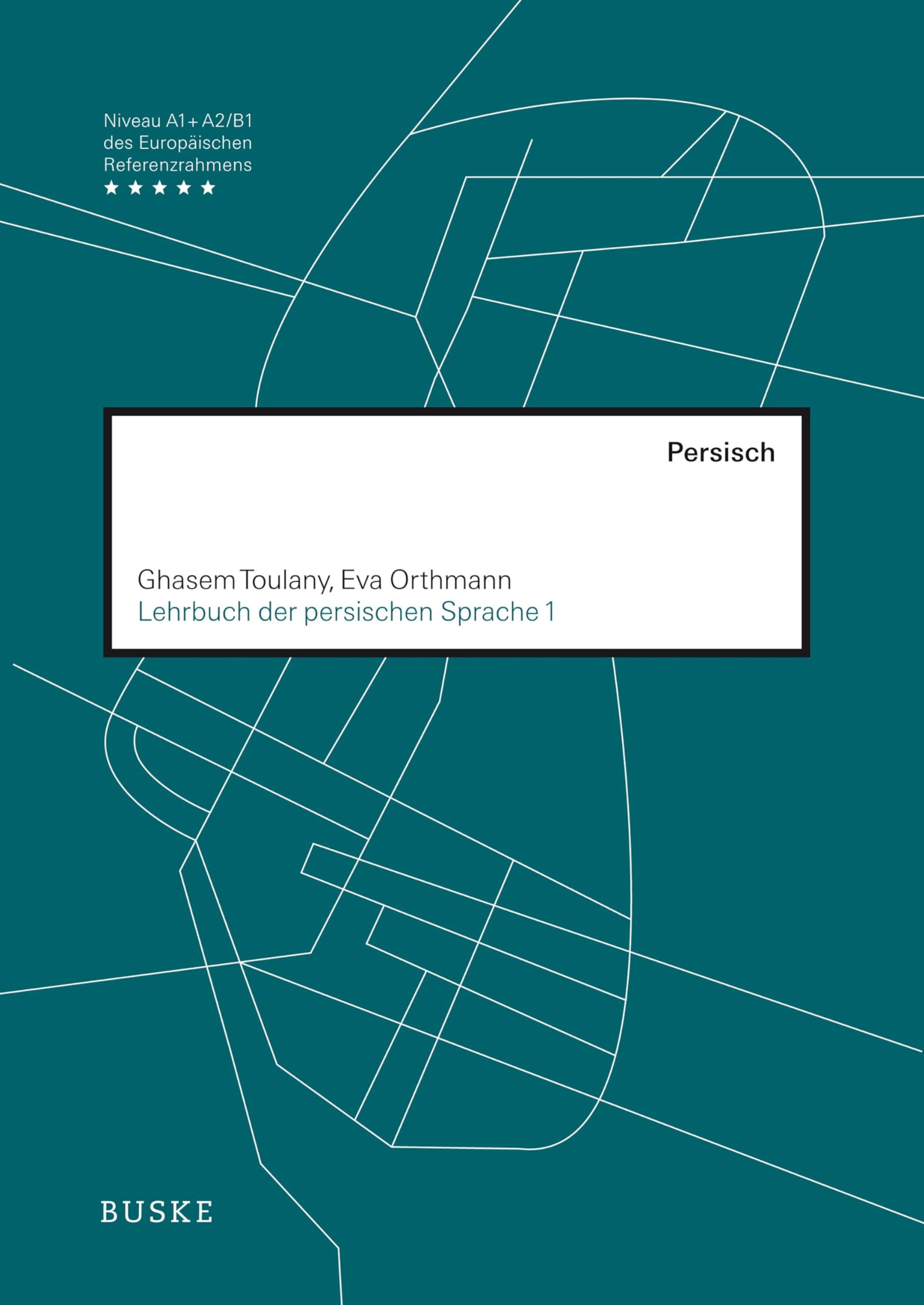 Lehrbuch der persischen Sprache 1: Niveau A1+A2/B1
