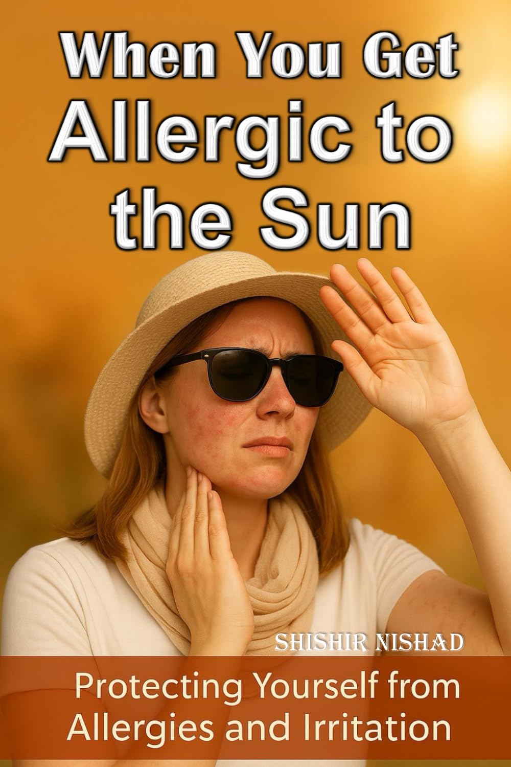 When you get allergic to the sun: Protecting Yourself from Allergies and Irritation