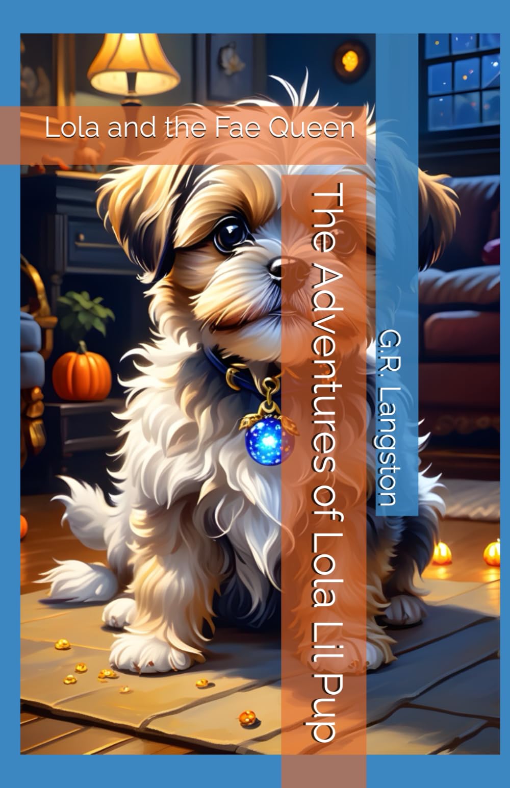The Adventures of Lola Lil Pup: Lola and the Fae Queen
