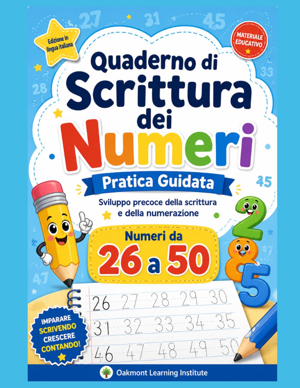 Quaderno di Scrittura dei Numeri: Pratica guidata · Numeri da 26 a 50: Traccia, scrivi e ripeti · Esercizi di prescrittura per bambini 3–7 anni
