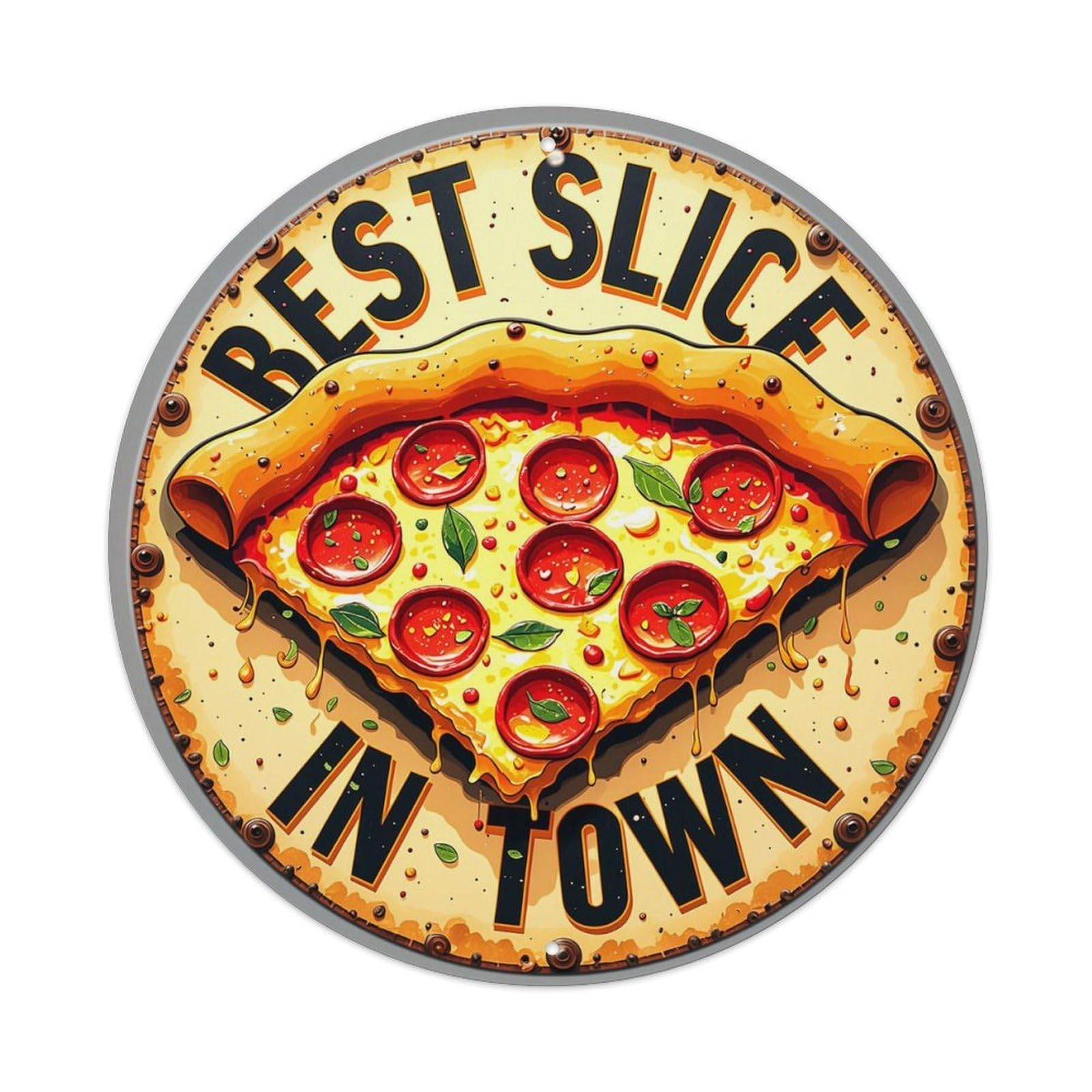 Best Slice In Town Pizza Retro Metal Sign Round Tin Sign, Vintage Decor Art Poster for Bar, Home, Man Cave, Kitchen, Laundry Room Gift 8x8Inch