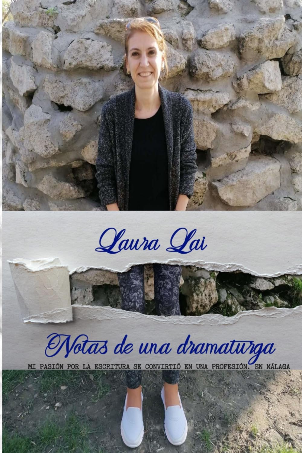NOTAS DE UNA DRAMATURGA: MI PASIÓN POR LA ESCRITURA SE CONVIRTIÓ EN UNA PROFESIÓN. EN MÁLAGA (vol.I)