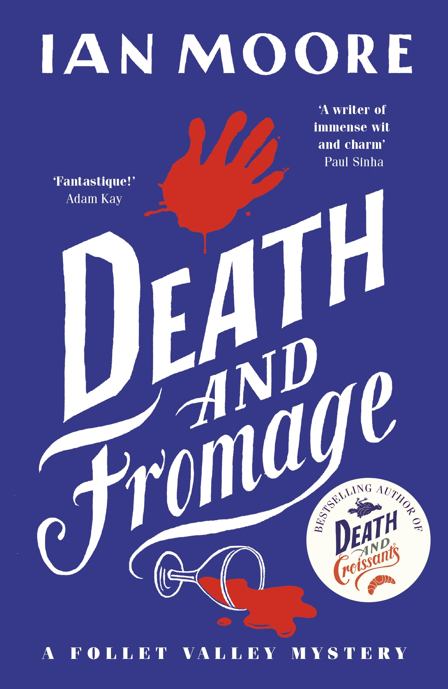 Death and Fromage: The rip-roaring sequel to Death and Croissants – now optioned for TV (A Follet Valley Mystery 2)