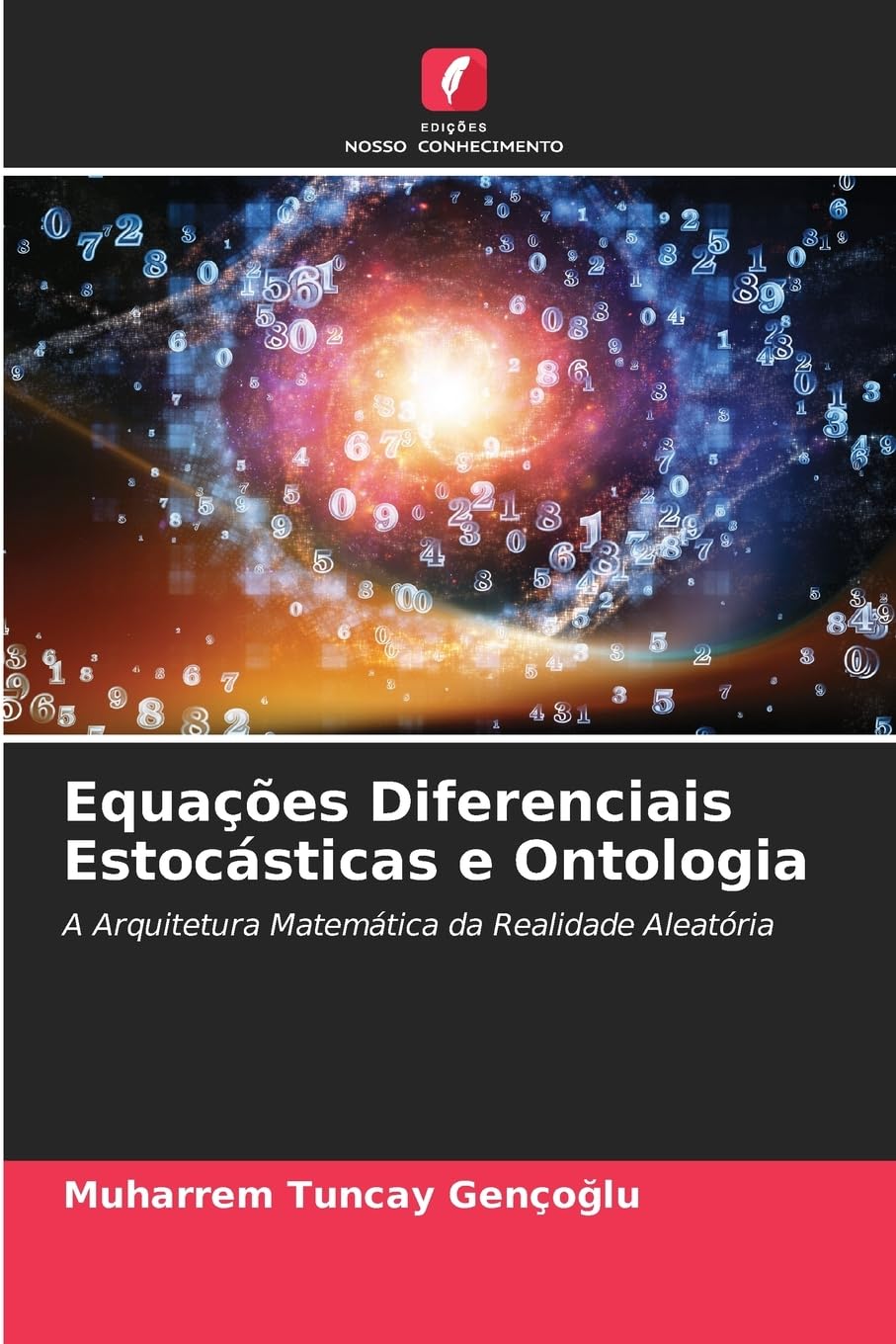 Equações Diferenciais Estocásticas e Ontologia: A Arquitetura Matemática da Realidade Aleatória