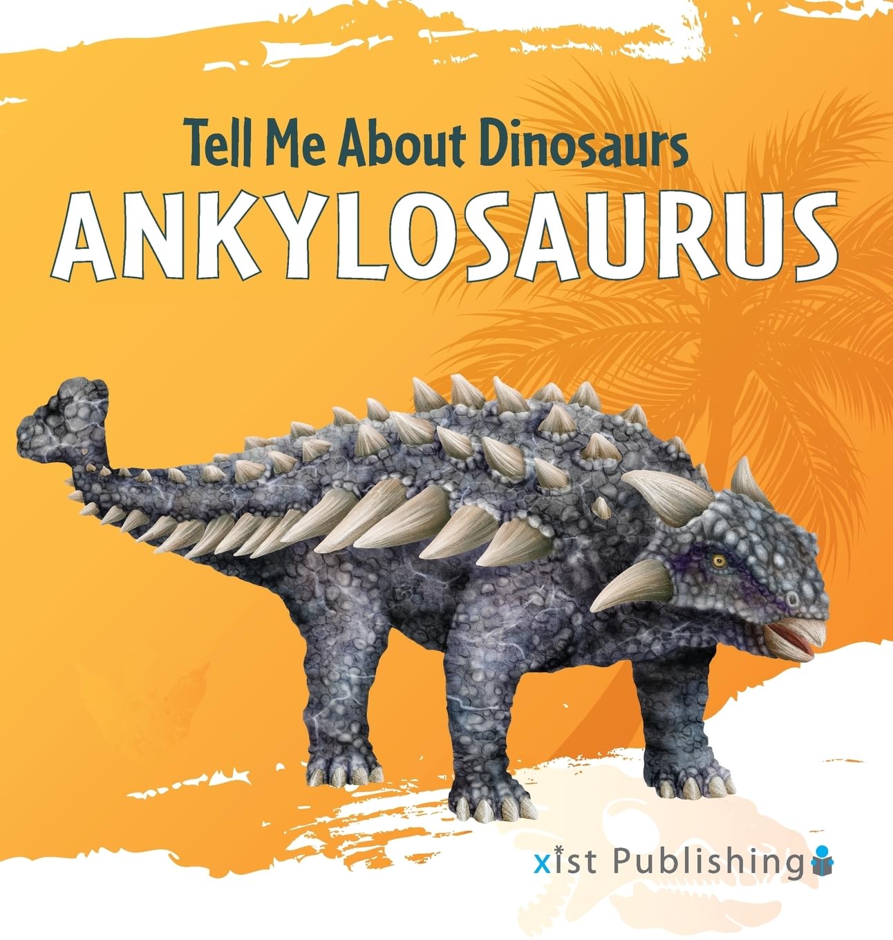 Ankylosaurus: 1 (Tell Me about Dinosaurs)