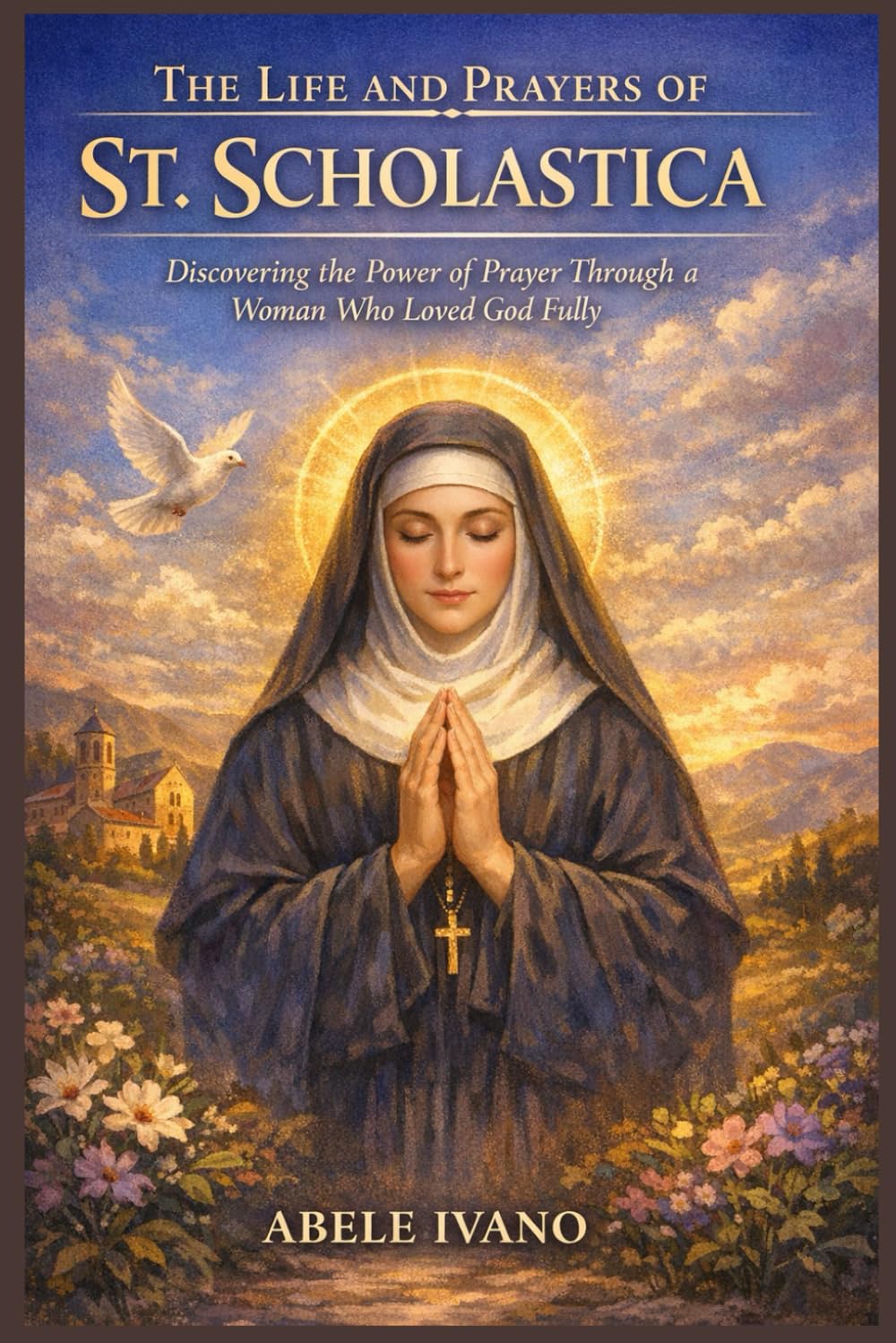 The Life and Prayers of St. Scholastica (Christian Heritage Biography Series)