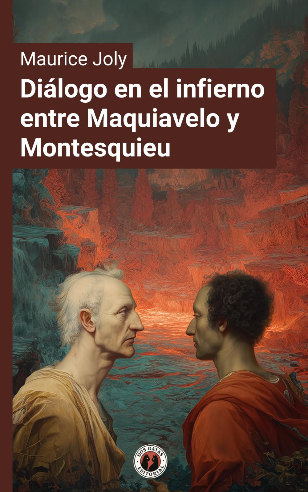 Diálogo en el infierno entre Maquiavelo y Montesquieu: Edición con prólogo