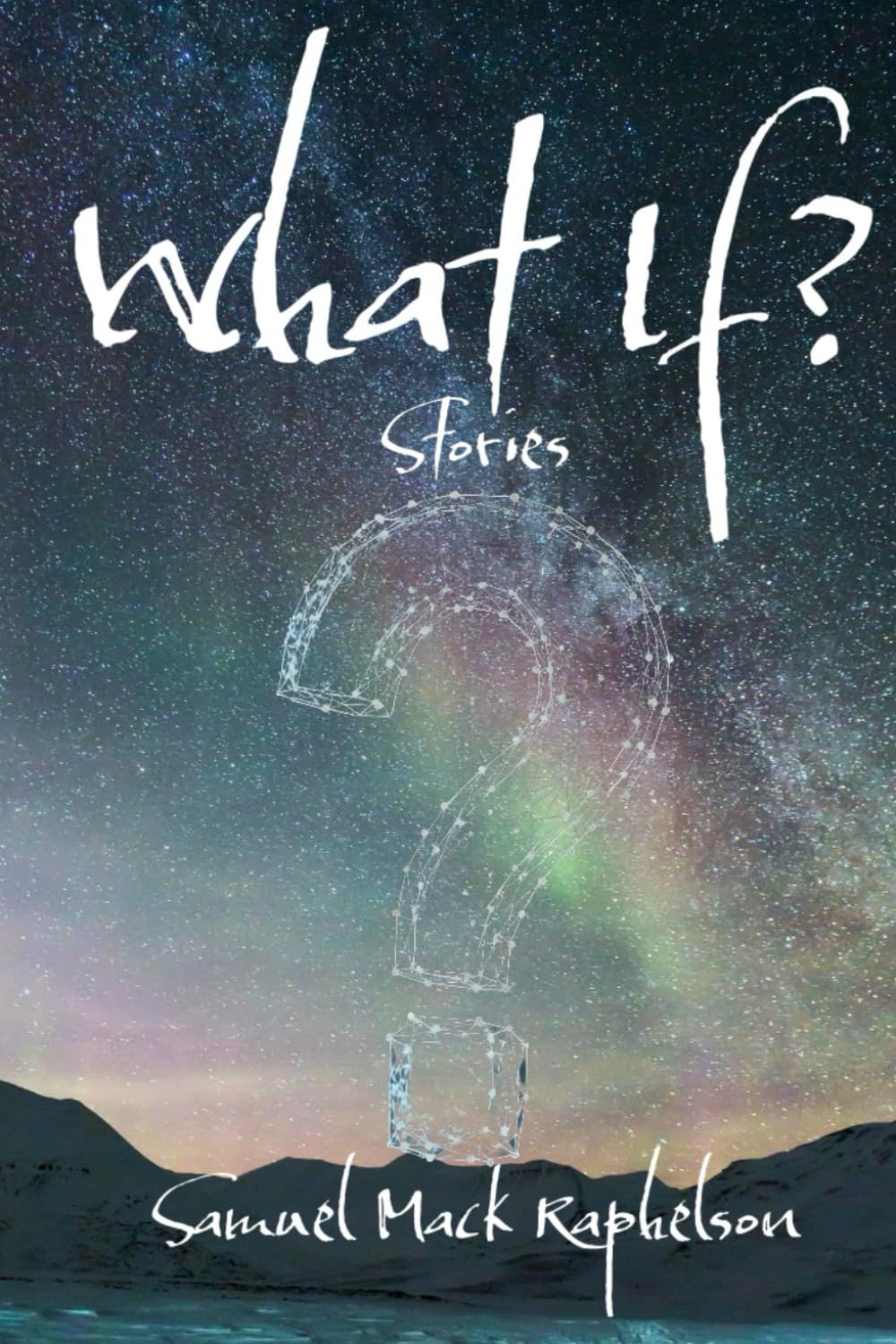 WHAT IF ?: Stories