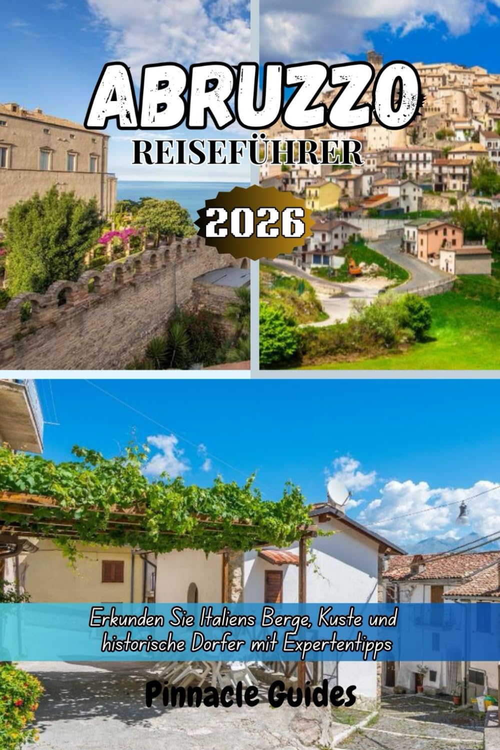 ABRUZZO REISEFÜHRER 2026: Erkunden Sie Italiens Berge, Küste und historische Dörfer mit Expertentipps