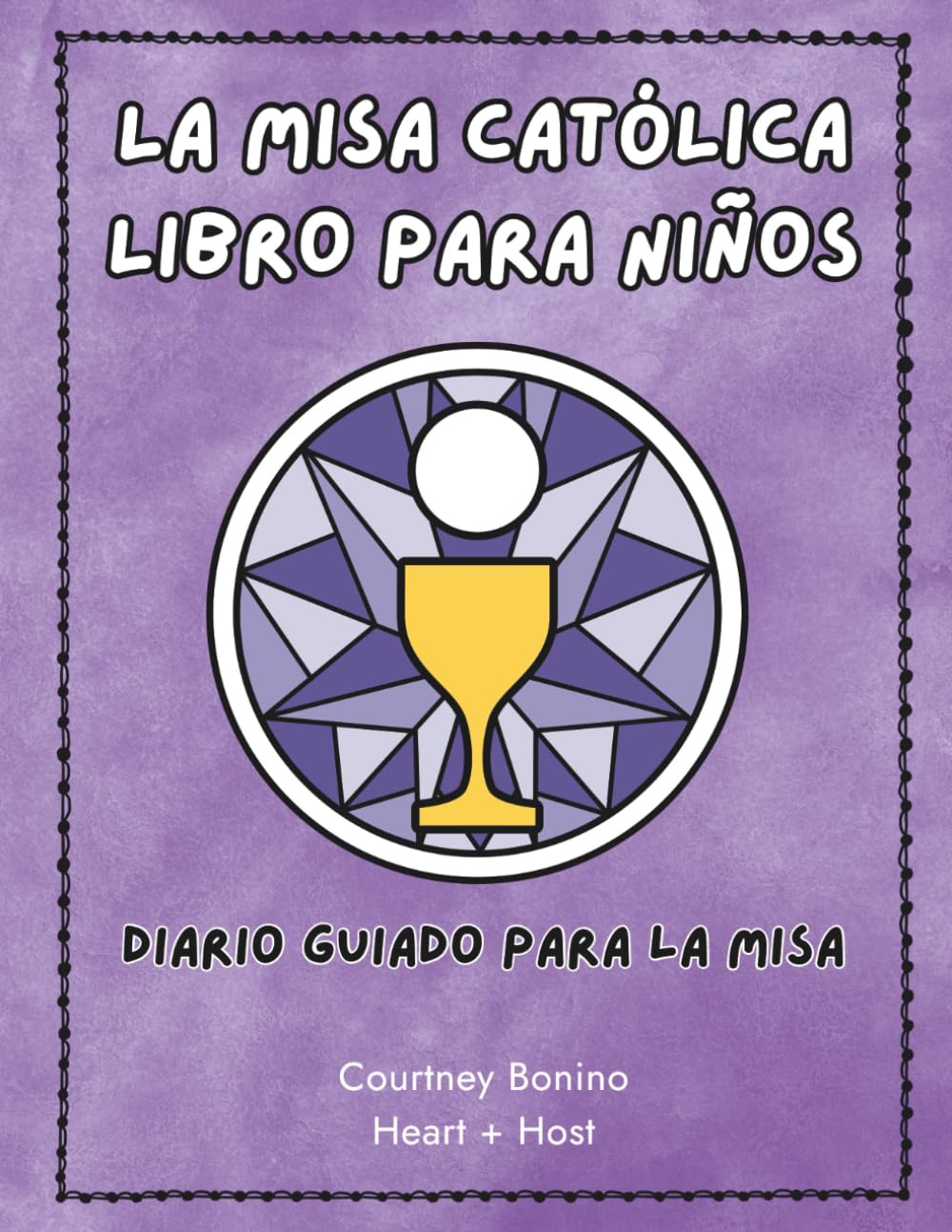 La Misa Católica Libro Para Niños: Diario guiado para la Misa, Catholic Mass Guide in Spanish, Catholic Prayer Journal for Sunday Readings, Reflections, and Faith Growth