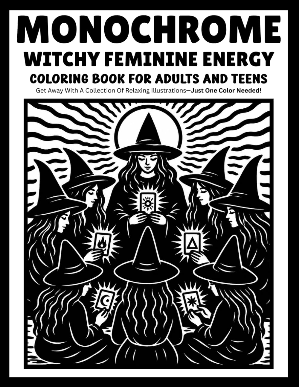 monochrome Witchy Feminine Energy coloring book for adults and teens: 30 Relaxing Monochrome Witch Coloring Pages | Magical Feminine Energy, Moon Magic & Cozy Witchy Vibes | Just One Color Needed