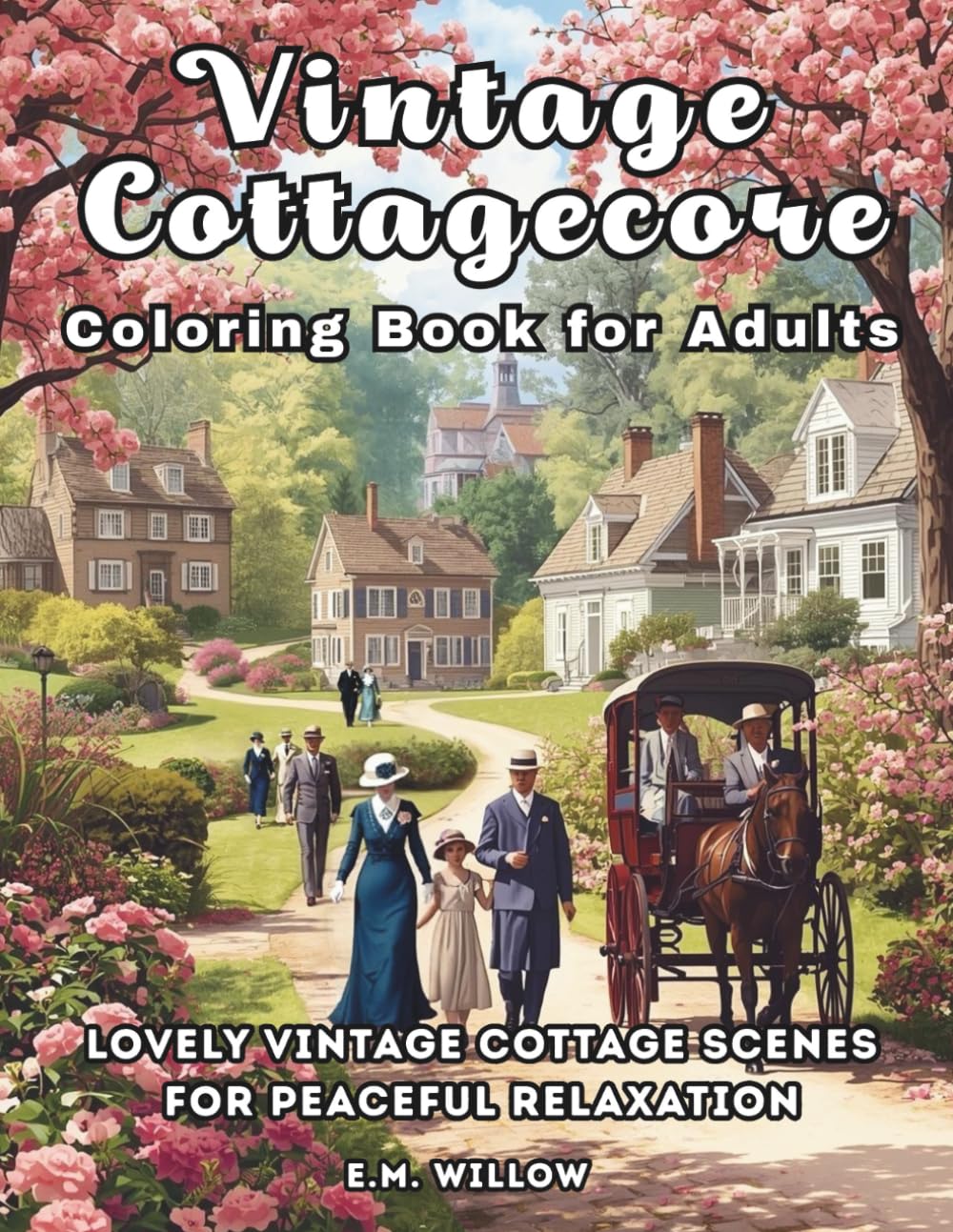 Vintage Cottagecore Coloring Book for Adults: Lovely Vintage Cottage Scenes for Stress Relief & Relaxation (Cottagecore Coloring Series)