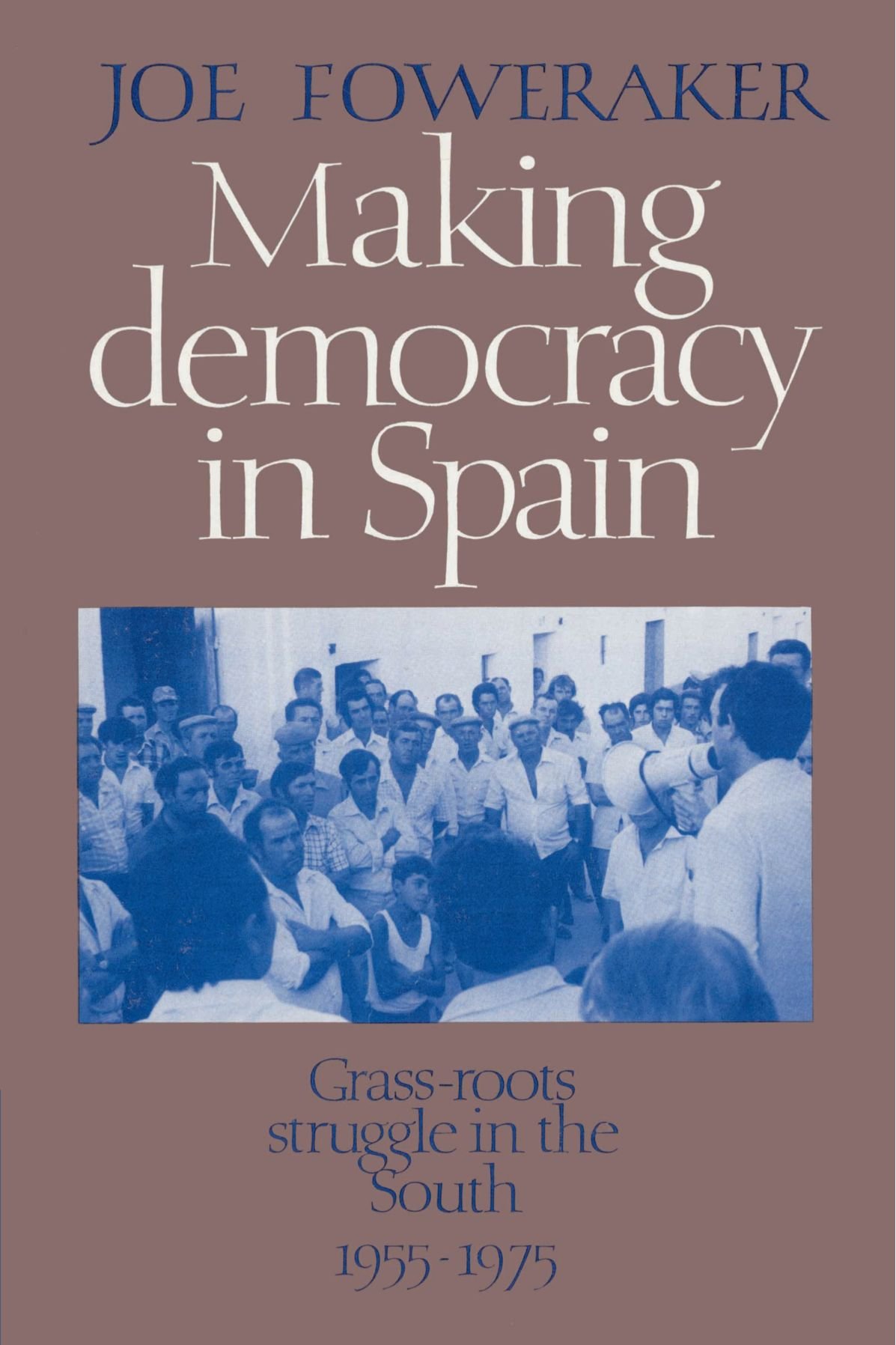 Amazon | Making Democracy in Spain: Grass-Roots Struggle in the